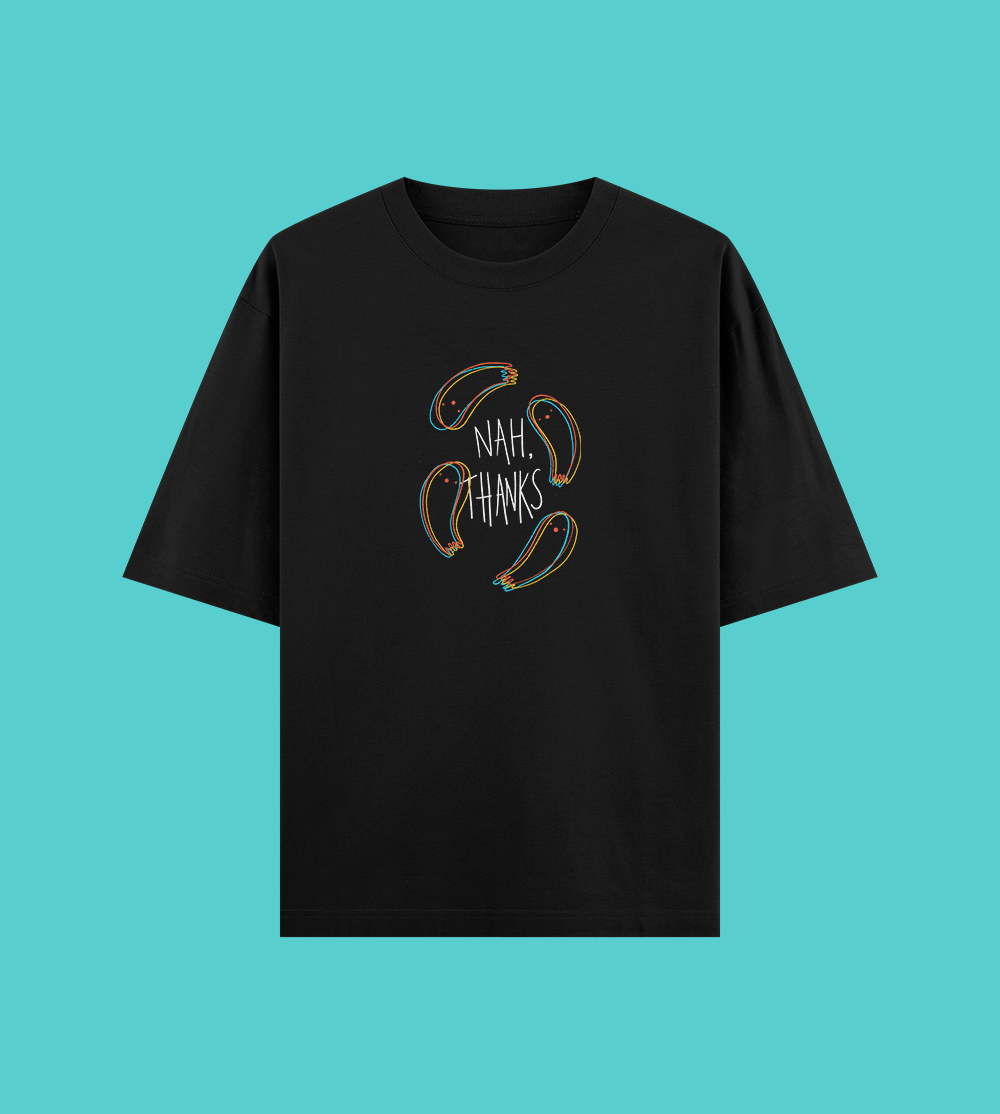 Nah,Thanks Oversized Tee